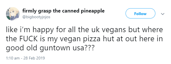 Pizza Hut Launches Full UK Vegan Menu, America Asks ‘Where’s Our Fuckinging Vegan Pizza'