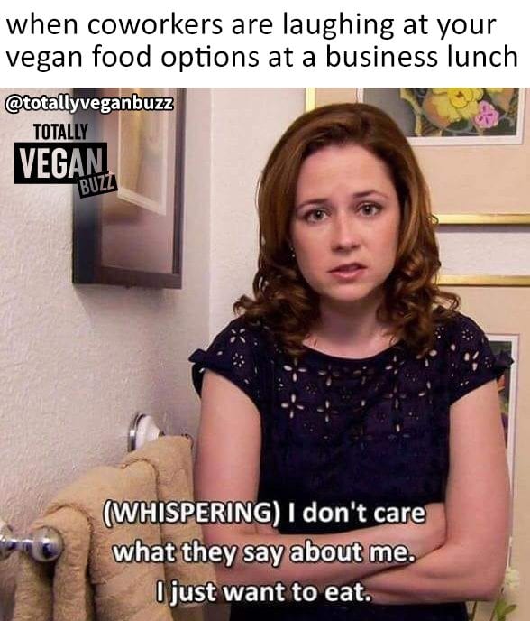 When Coworkers Are Laughing At Your Vegan Food Options | Vegan Memes ...