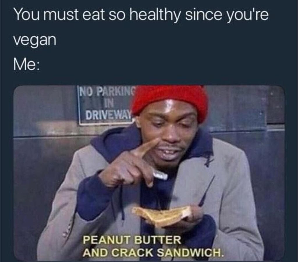You Must Eat So Healthy Since You're A Vegan | Vegan Memes ...