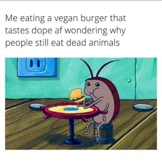 Me eating a vegan burger that tastes dope af