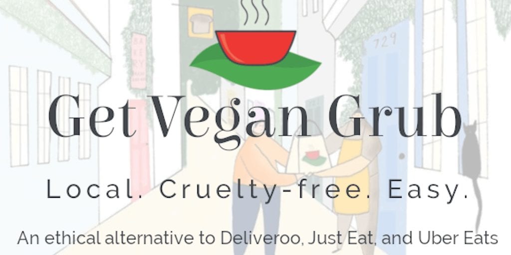 Get Vegan Grub a cruelty-free alternative to Deliveroo, Just Eat, and Uber Eats
